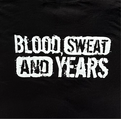 Blood, Sweat, and Years Tee
